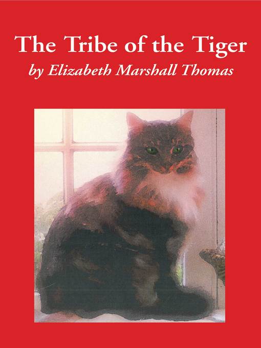 Title details for The Tribe of Tiger by Elizabeth Marshall Thomas - Available